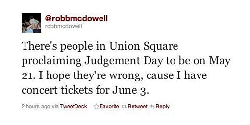 Alasan Kenapa Kiamat 21 Mei 2011 TIDAK Akan Terjadi - ada pengguna twitter yang baru saja membeli tiket konser